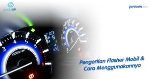 Pengertian Flasher Mobil dan Cara Menggunakannya 