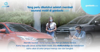 Layanan Home Survey dan Pick Up Delivery Service yang dimiliki Asuransi Mobil Garda Oto