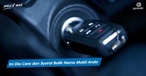 Ini Dia Cara dan Syarat Balik Nama Mobil Anda 