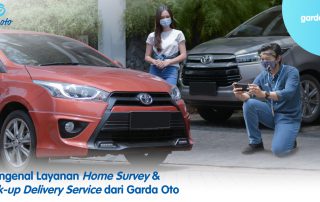 Mengenal Layanan Home Survey & Pick up Delivery Service dari Garda Oto