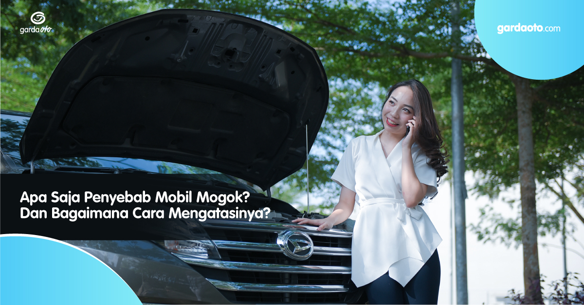 Apa Saja Penyebab Mobil Mogok? Dan Bagaimana Cara Mengatasinya?