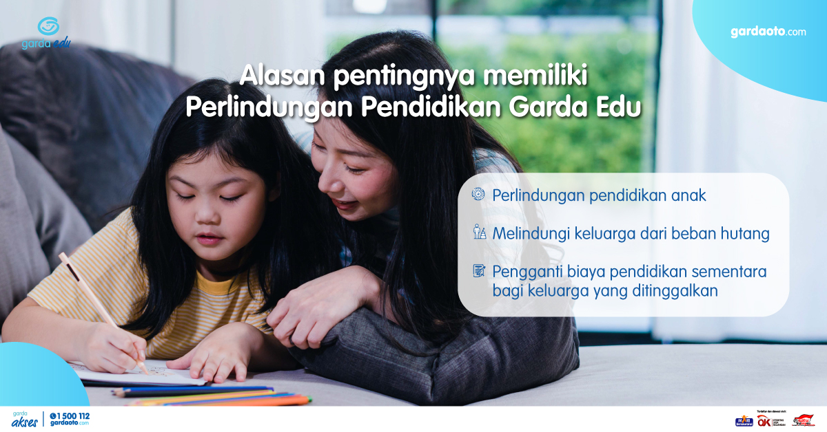 Alasan pentingnya memiliki Perlindungan Pendidikan Garda Edu