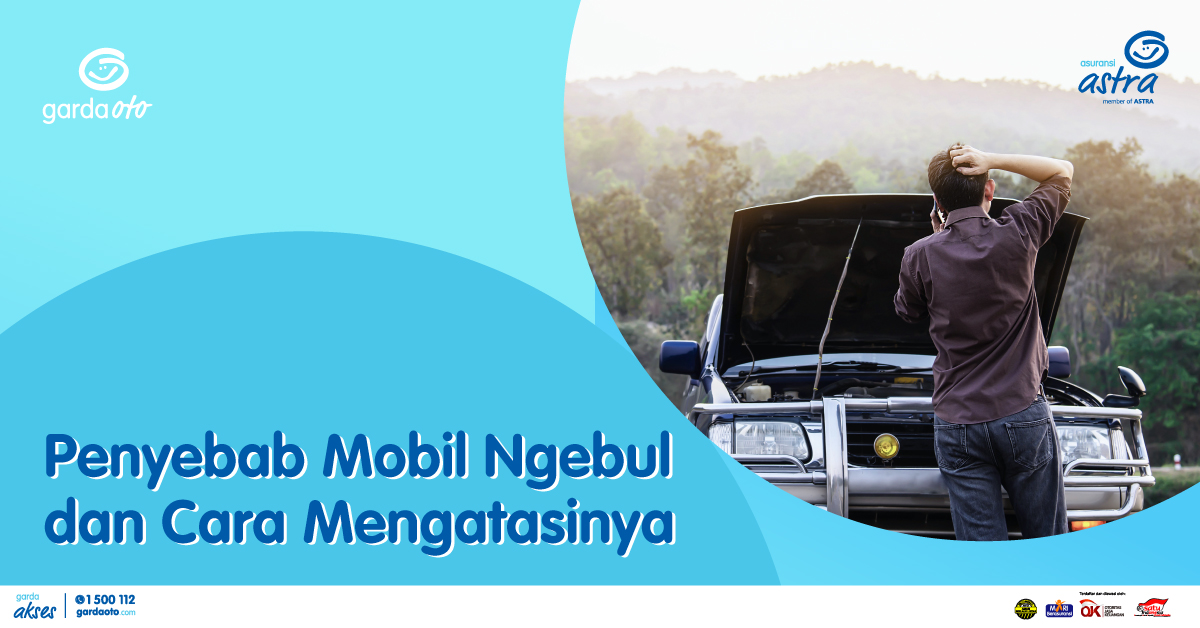 Penyebab Mobil Ngebul dan Cara Mengatasinya