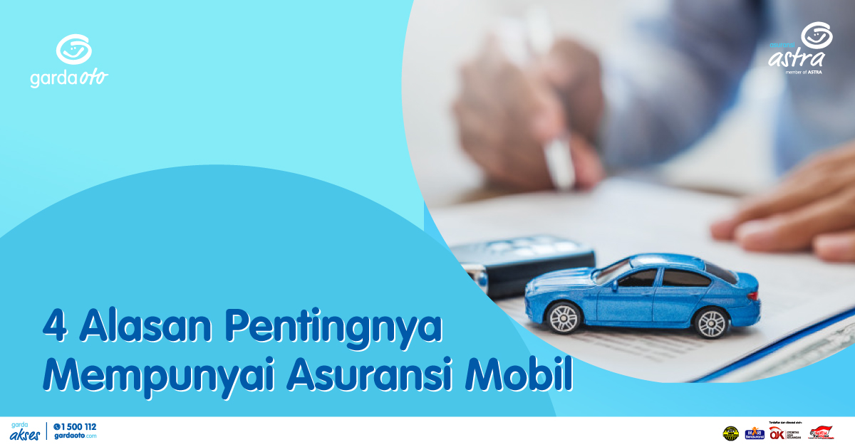 4 Alasan Pentingnya Mempunyai Asuransi Mobil