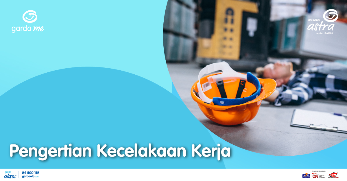 Pengertian Kecelakaan Kerja 