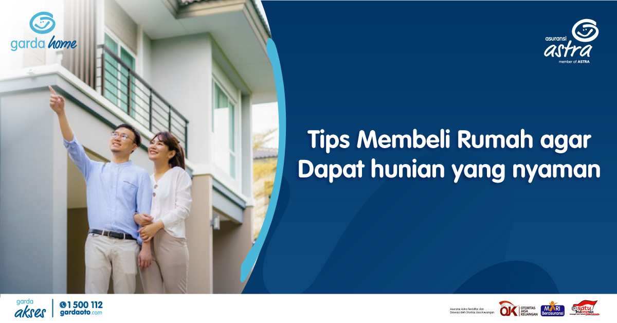 Tips Membeli Rumah agar Dapat Hunian yang Nyaman