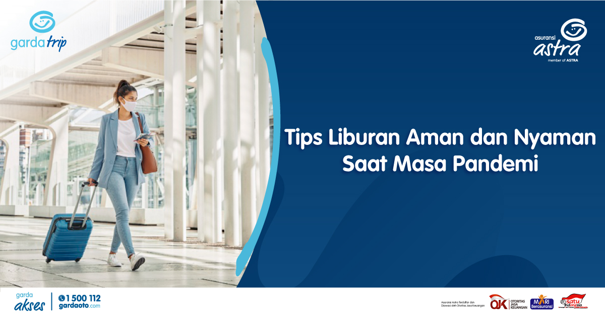 Tips Liburan Aman dan Nyaman Saat Masa Pandemi