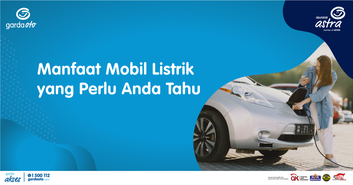 Manfaat Mobil Listrik yang Perlu Anda Tahu