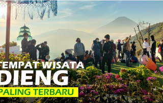 10 Tempat Wisata di Dieng yang Populer dan Terbaru